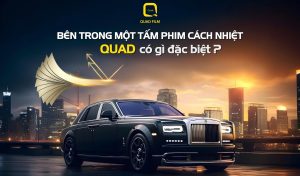 Phim cách nhiệt ô tô QUAD