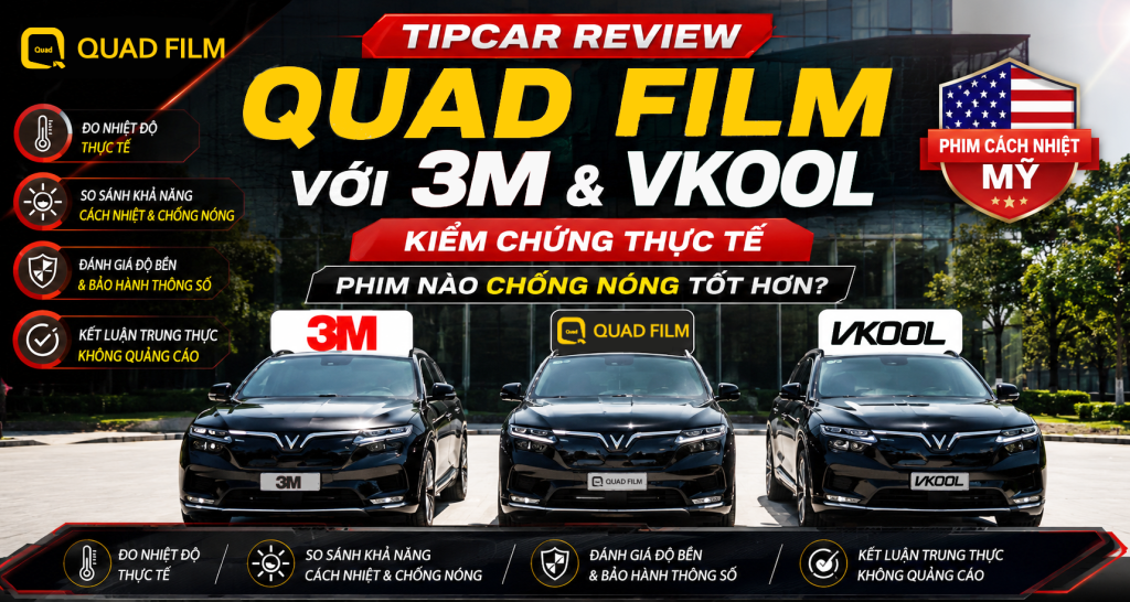 Tipcar review QUAD Film với 3M và VKOOL