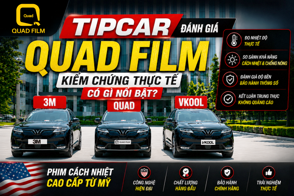 Tipcar đánh giá phim cách nhiệt QUAD Film